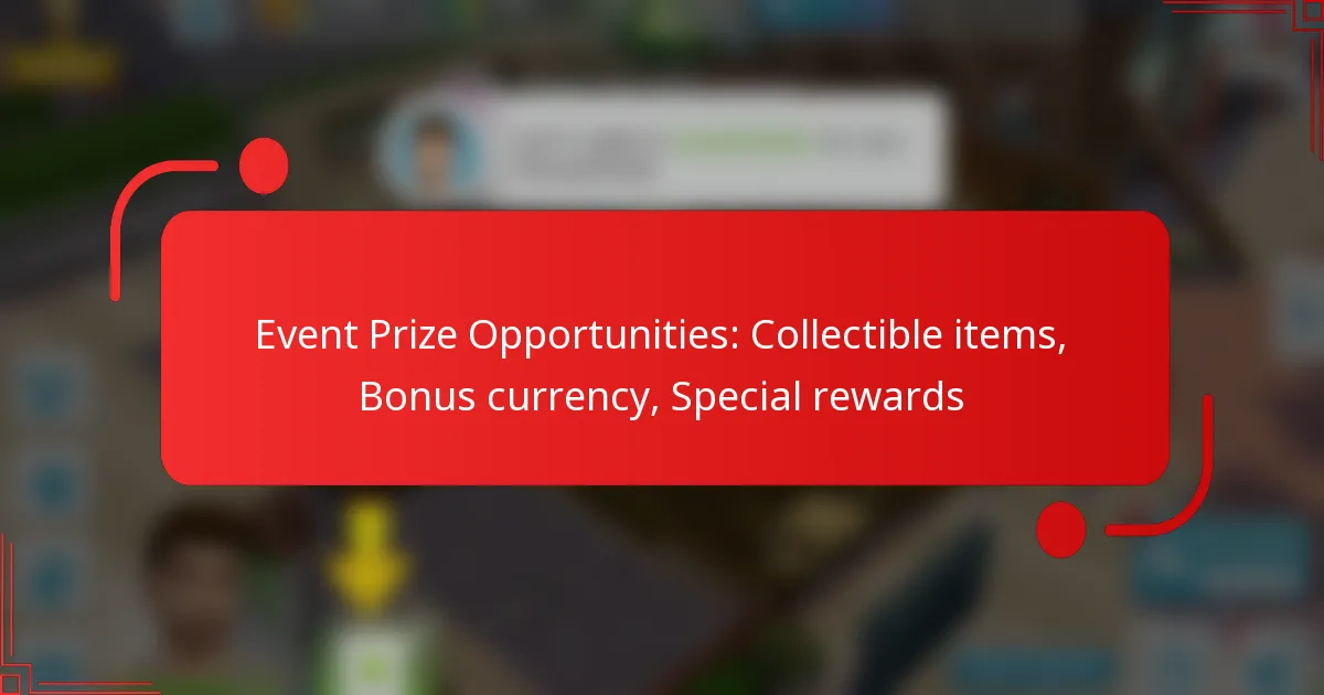Event Prize Opportunities: Collectible items, Bonus currency, Special rewards