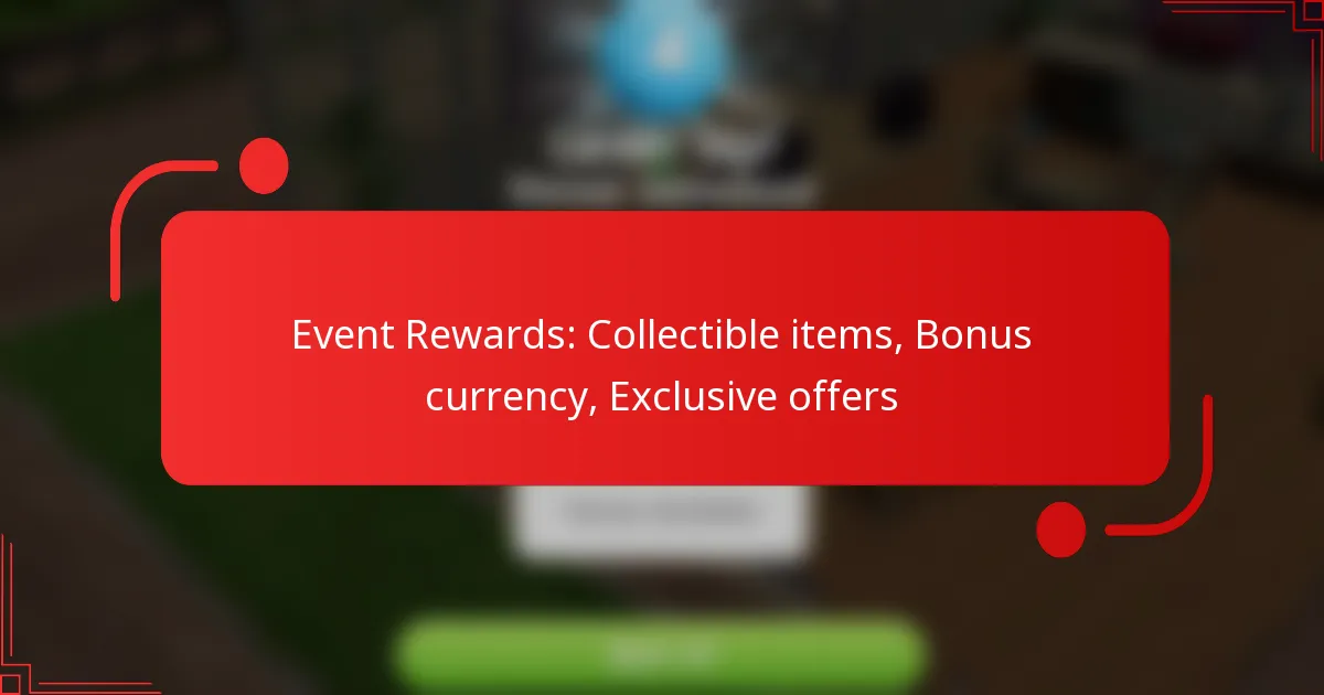 Event Rewards: Collectible items, Bonus currency, Exclusive offers