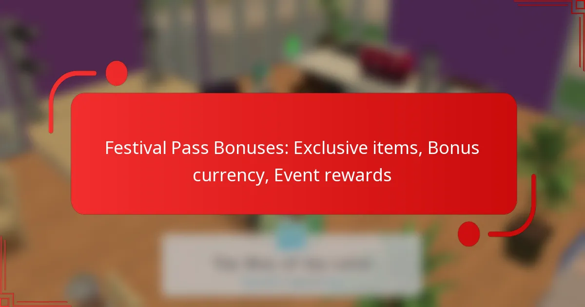 Festival Pass Bonuses: Exclusive items, Bonus currency, Event rewards