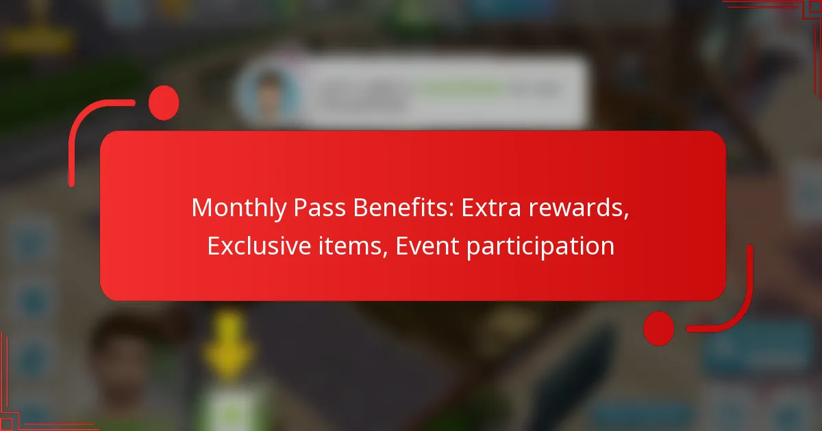 Monthly Pass Benefits: Extra rewards, Exclusive items, Event participation