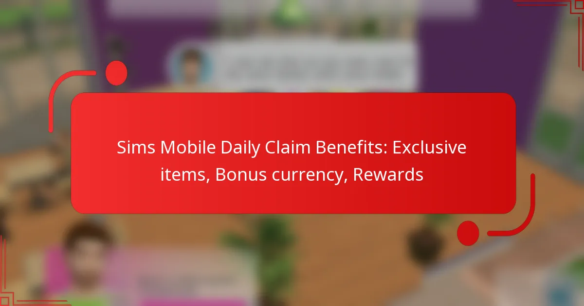 Sims Mobile Daily Claim Benefits: Exclusive items, Bonus currency, Rewards