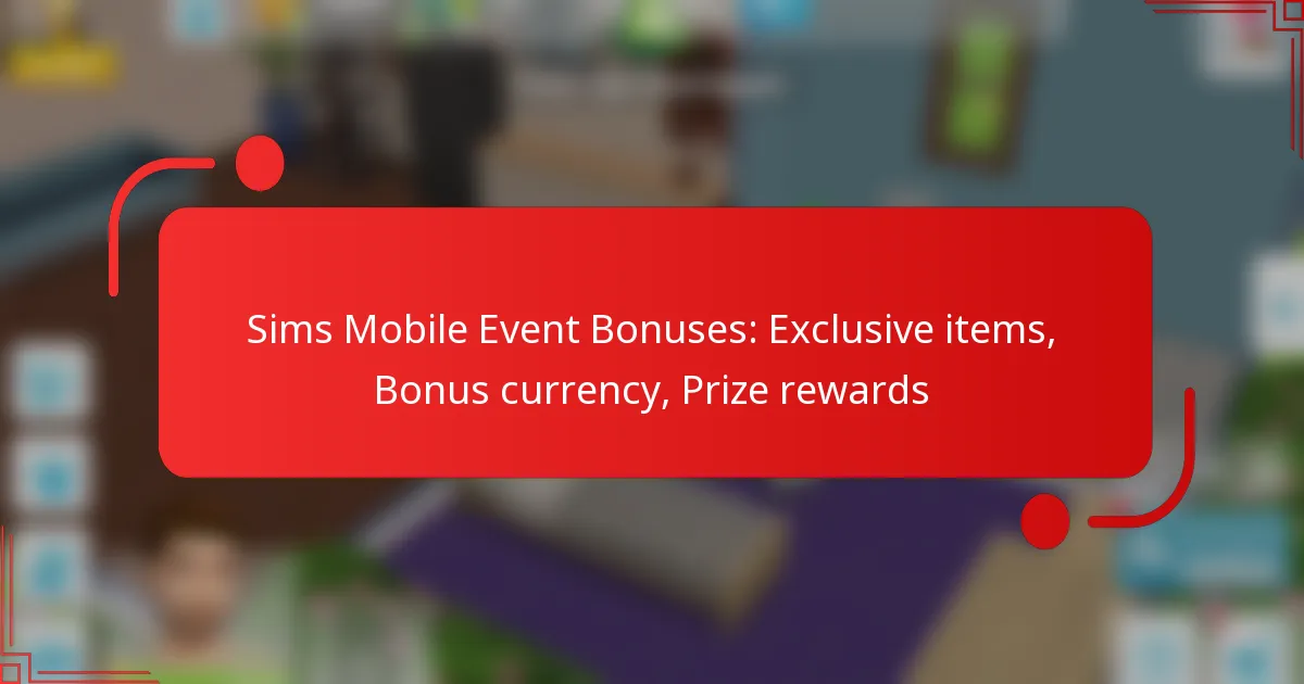 Sims Mobile Event Bonuses: Exclusive items, Bonus currency, Prize rewards