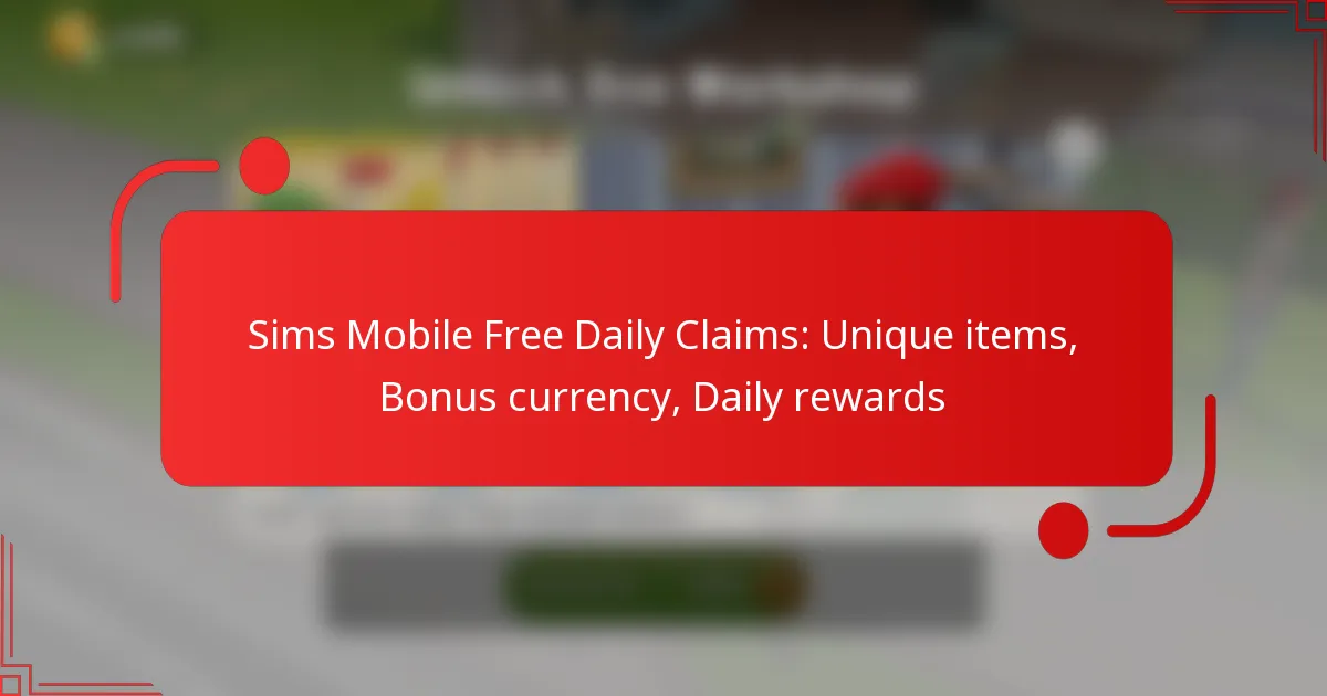 Sims Mobile Free Daily Claims: Unique items, Bonus currency, Daily rewards