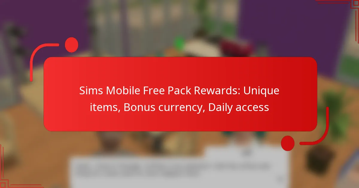 Sims Mobile Free Pack Rewards: Unique items, Bonus currency, Daily access