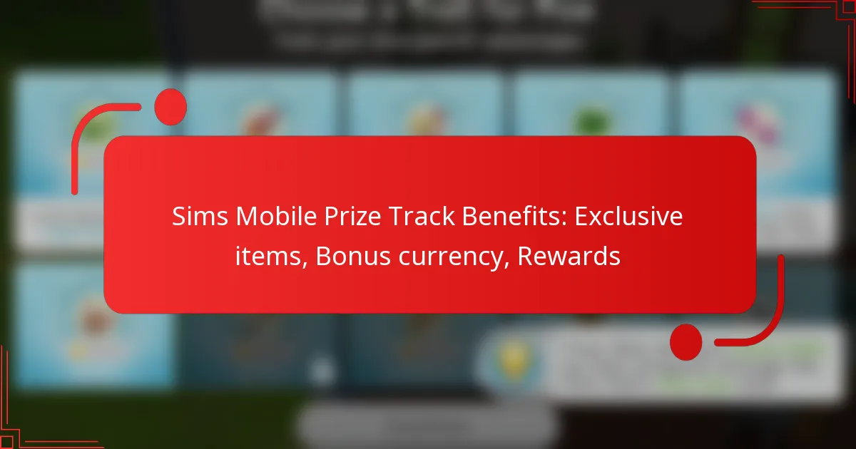 Sims Mobile Prize Track Benefits: Exclusive items, Bonus currency, Rewards