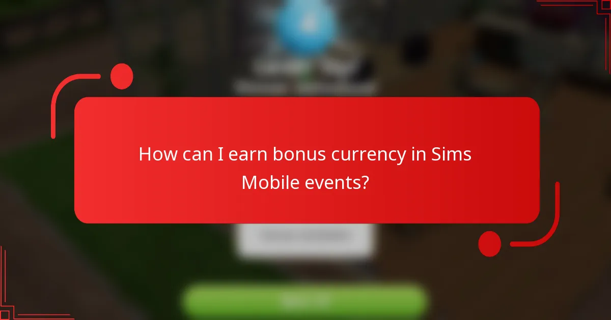 How can I earn bonus currency in Sims Mobile events?