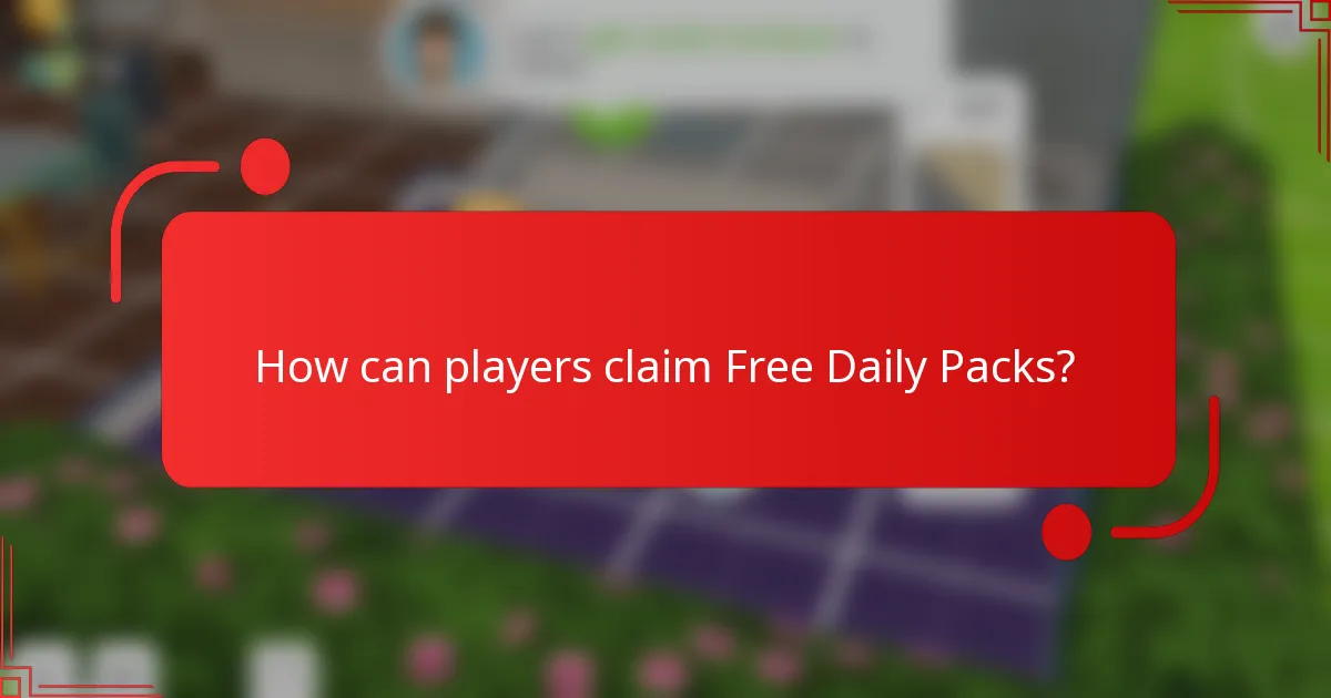 How can players claim Free Daily Packs?
