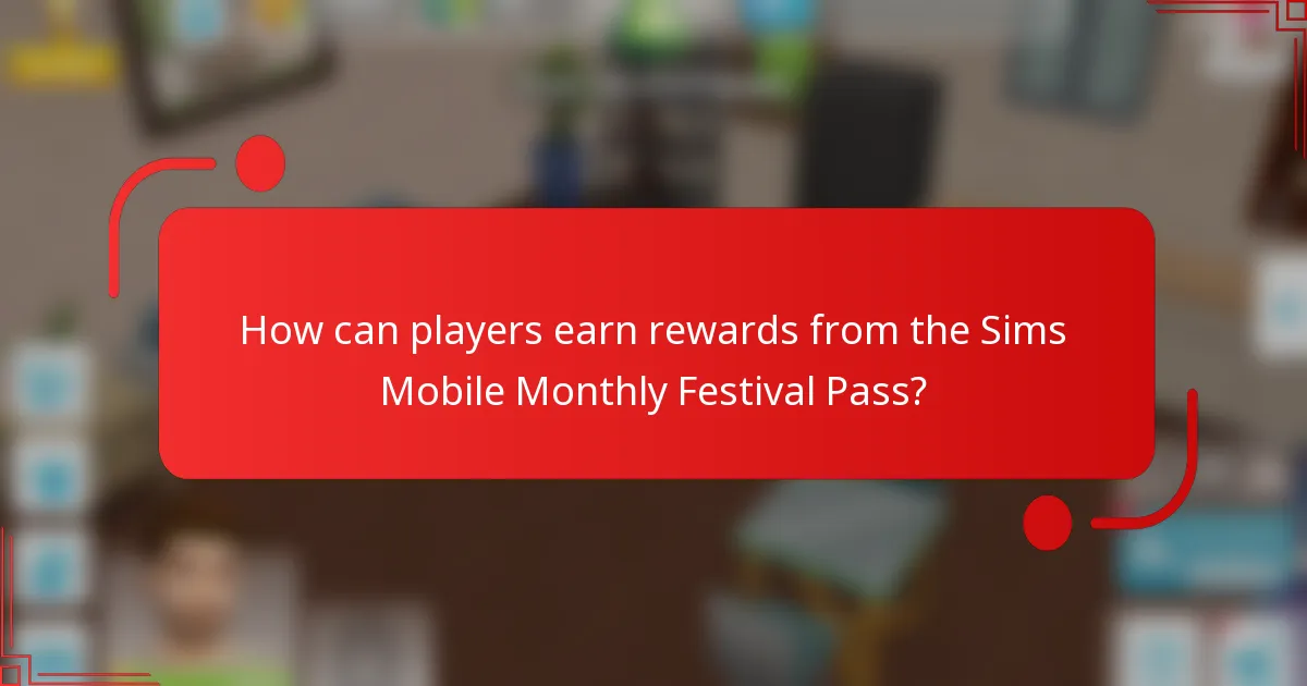How can players earn rewards from the Sims Mobile Monthly Festival Pass?