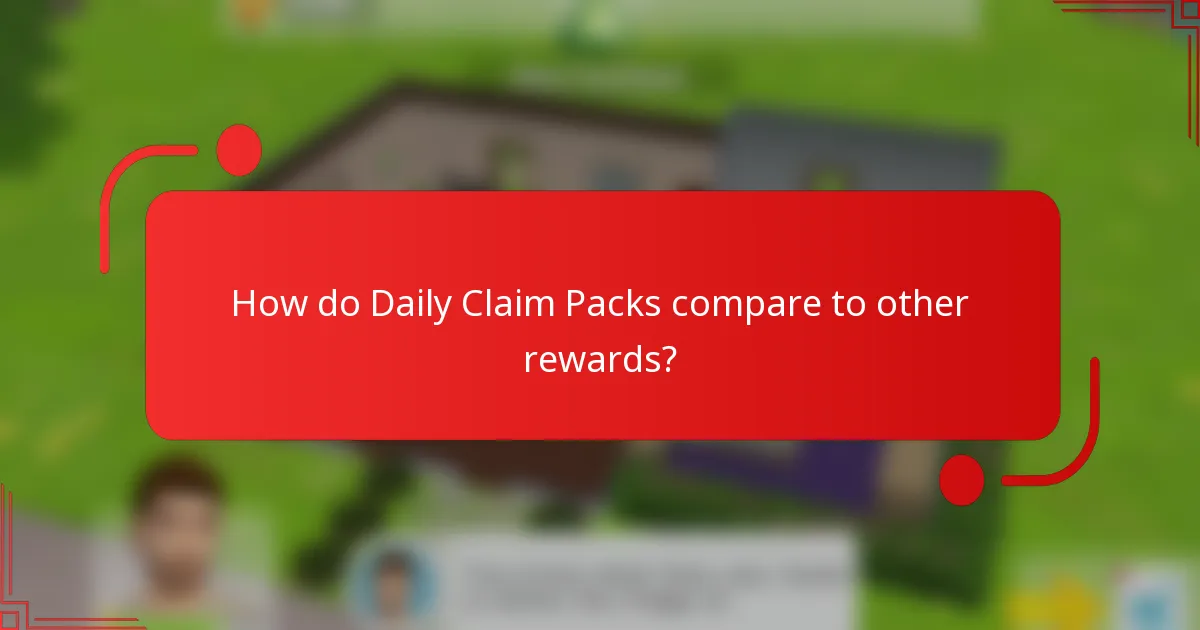 How do Daily Claim Packs compare to other rewards?