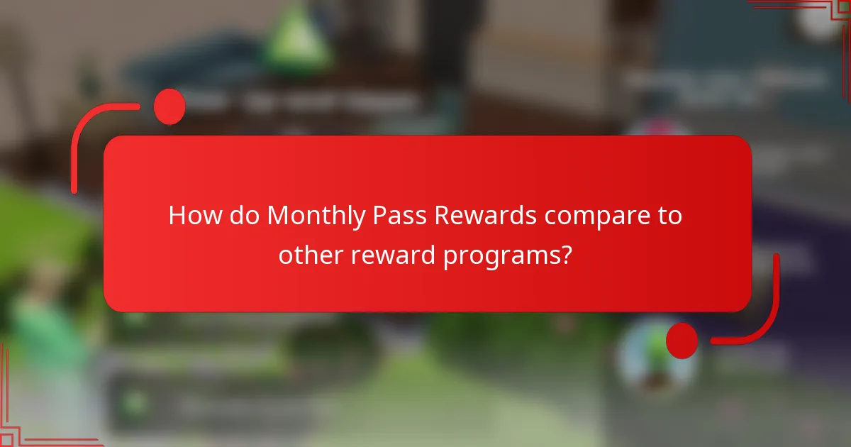 How do Monthly Pass Rewards compare to other reward programs?