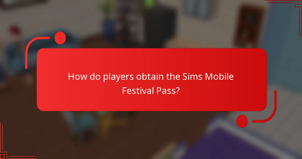 How do players obtain the Sims Mobile Festival Pass?