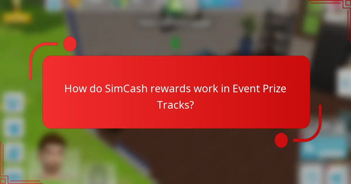 How do SimCash rewards work in Event Prize Tracks?