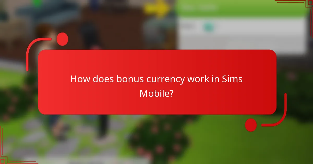 How does bonus currency work in Sims Mobile?
