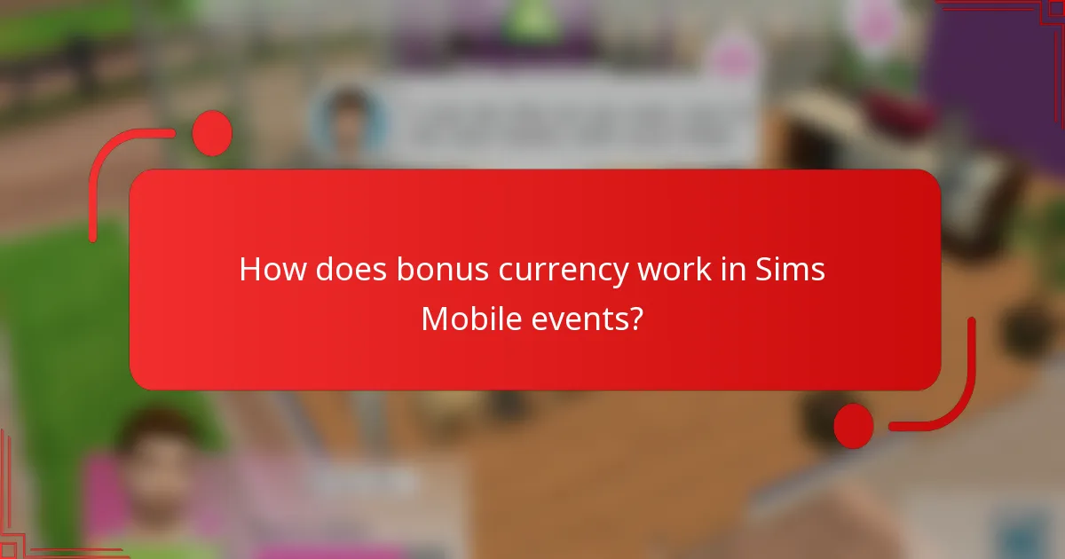 How does bonus currency work in Sims Mobile events?