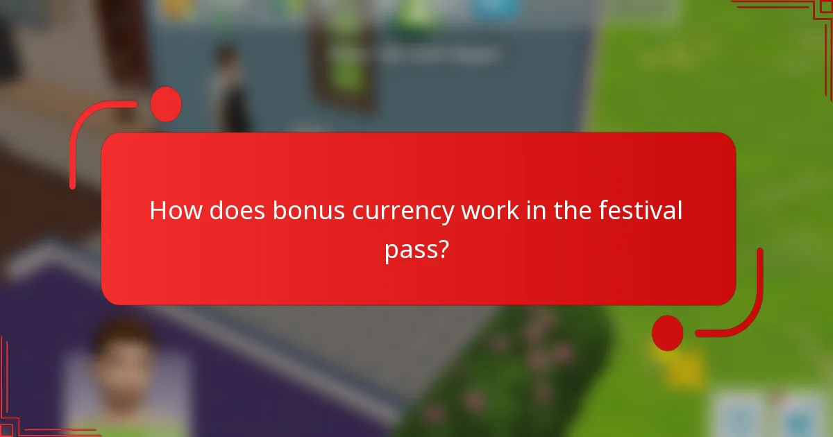 How does bonus currency work in the festival pass?