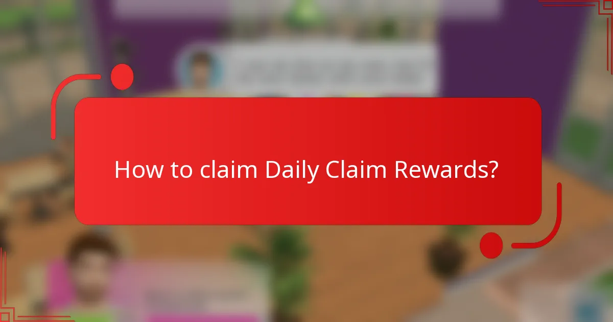 How to claim Daily Claim Rewards?