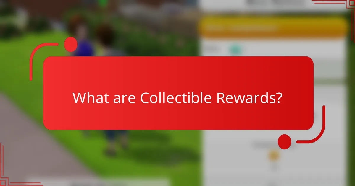 What are Collectible Rewards?