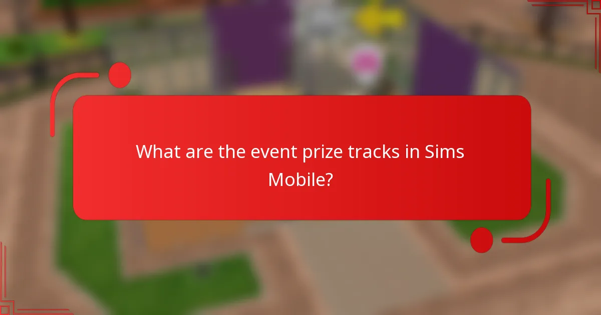 What are the event prize tracks in Sims Mobile?