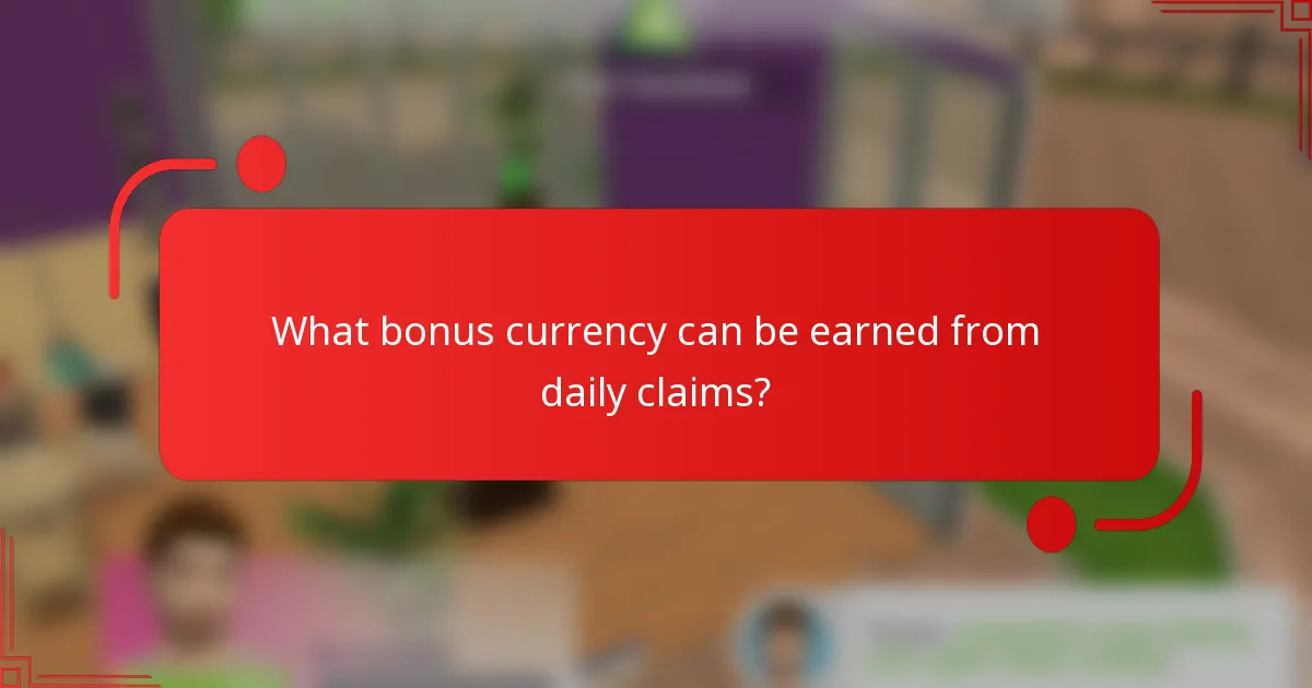What bonus currency can be earned from daily claims?