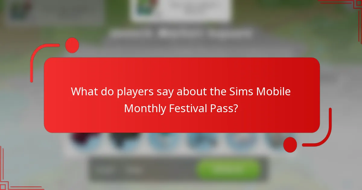 What do players say about the Sims Mobile Monthly Festival Pass?