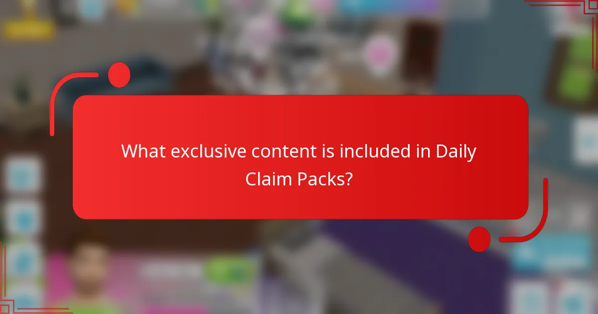 What exclusive content is included in Daily Claim Packs?