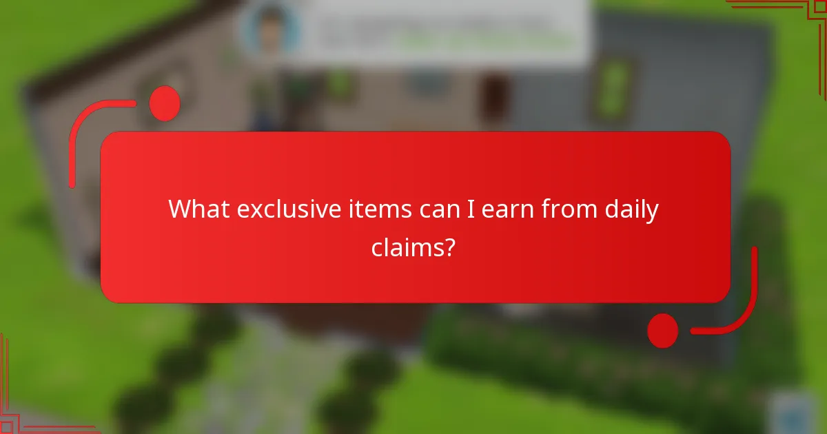 What exclusive items can I earn from daily claims?