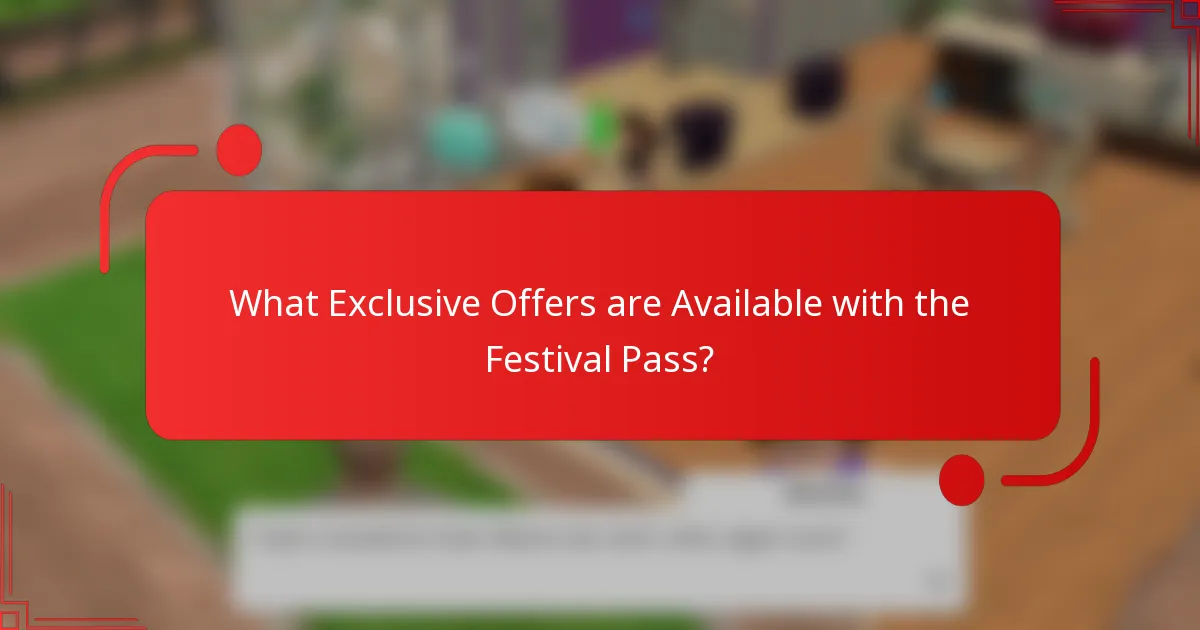 What Exclusive Offers are Available with the Festival Pass?