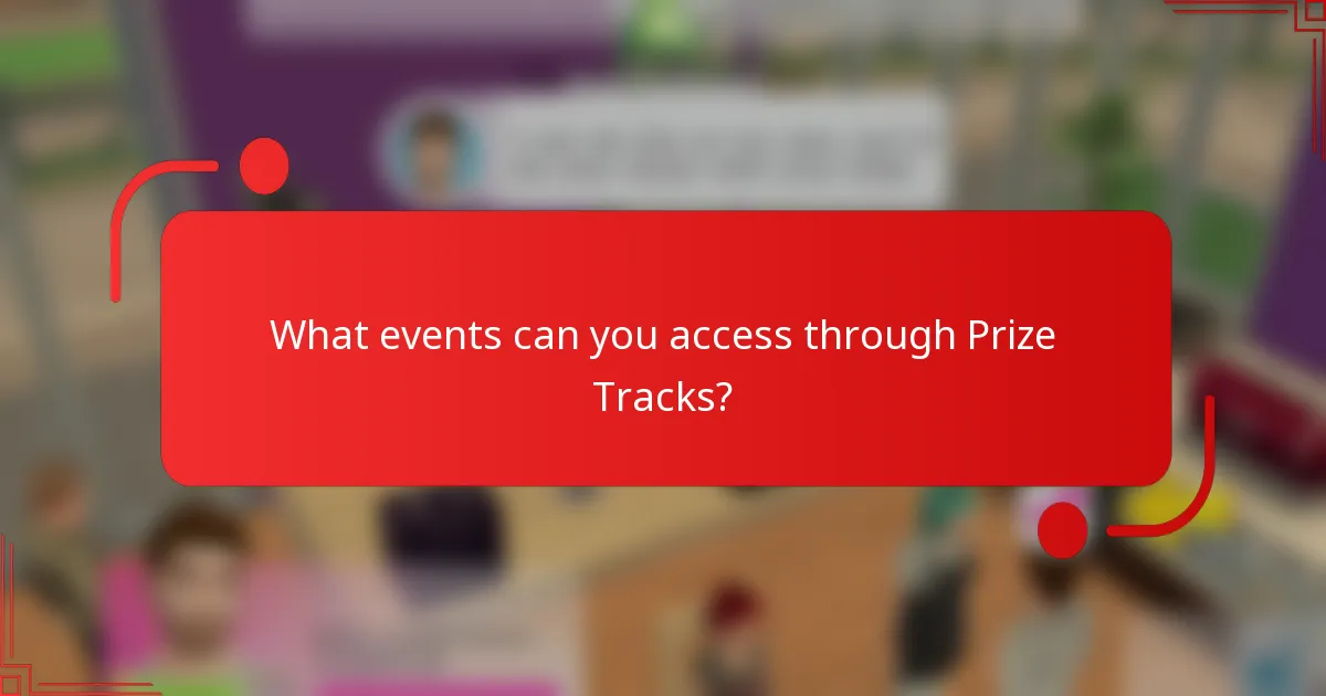 What events can you access through Prize Tracks?