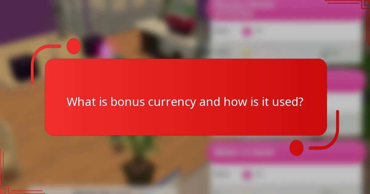 What is bonus currency and how is it used?