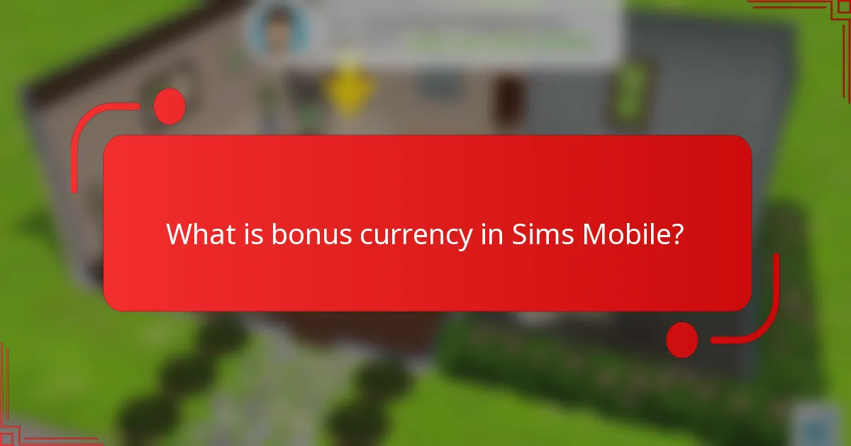 What is bonus currency in Sims Mobile?