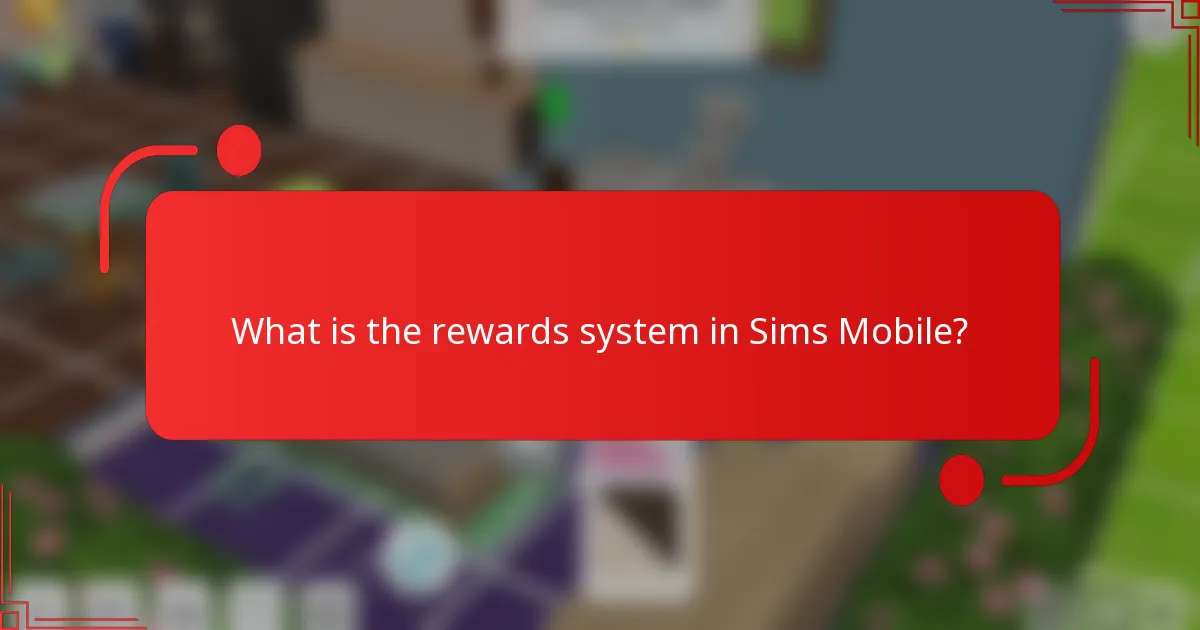 What is the rewards system in Sims Mobile?