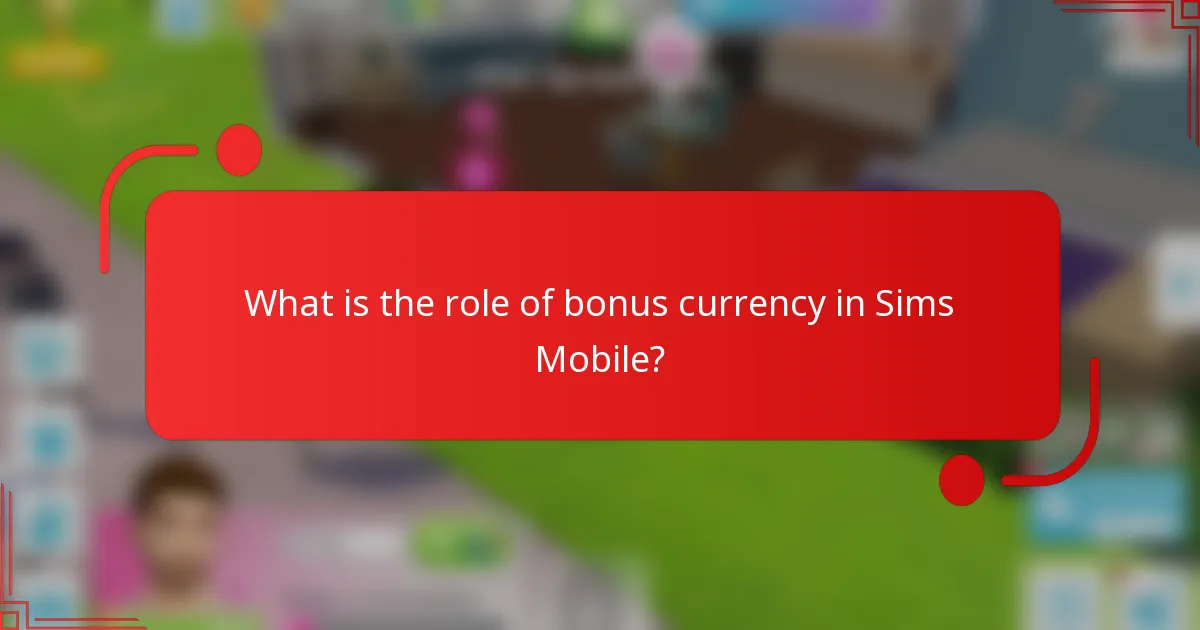 What is the role of bonus currency in Sims Mobile?