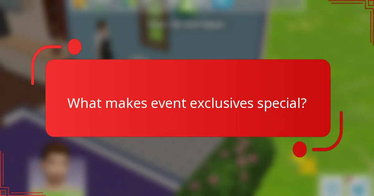 What makes event exclusives special?