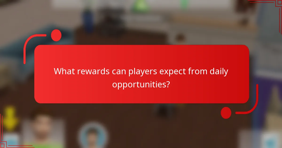 What rewards can players expect from daily opportunities?