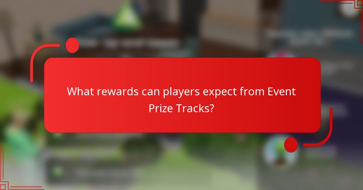 What rewards can players expect from Event Prize Tracks?
