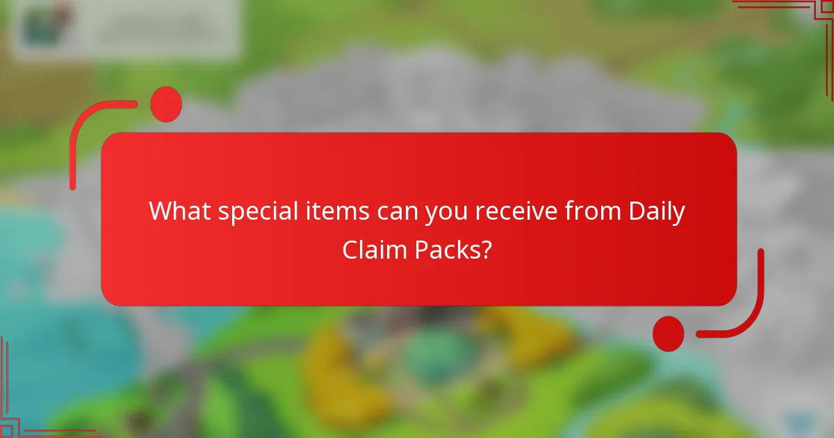 What special items can you receive from Daily Claim Packs?
