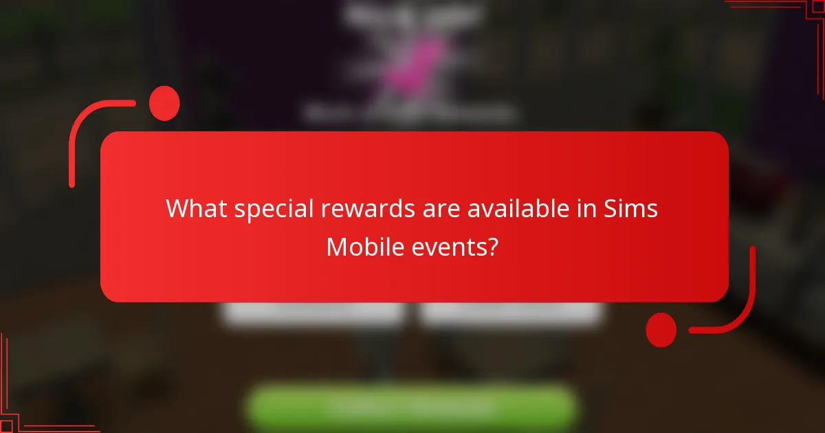 What special rewards are available in Sims Mobile events?