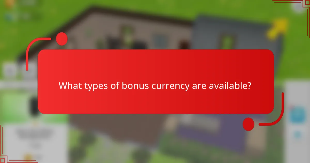 What types of bonus currency are available?
