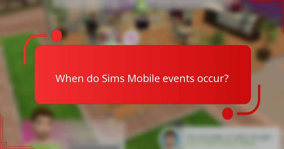 When do Sims Mobile events occur?