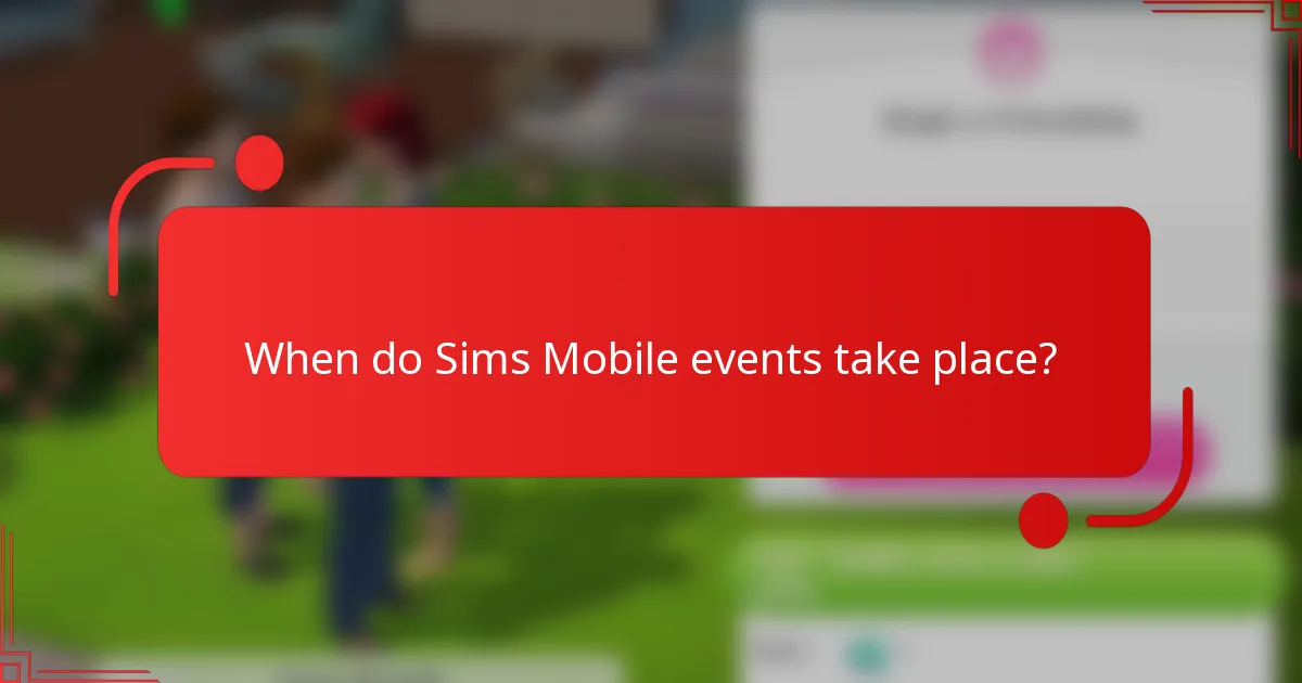 When do Sims Mobile events take place?