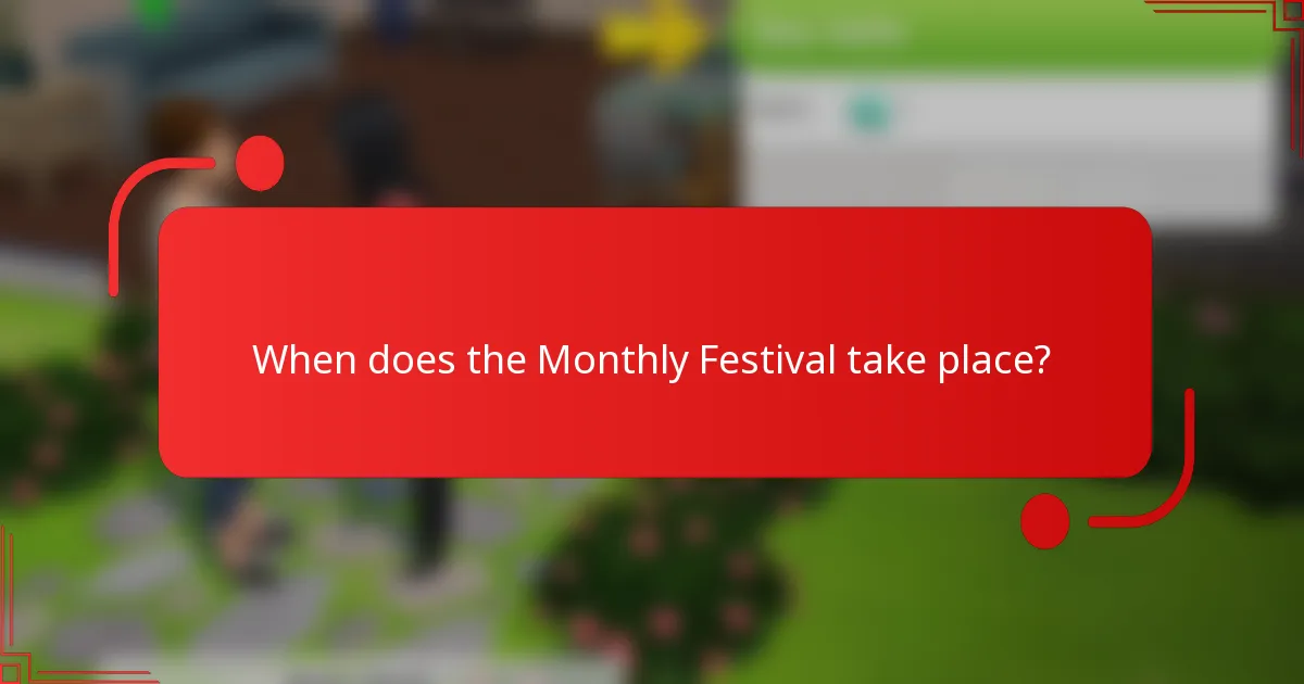 When does the Monthly Festival take place?