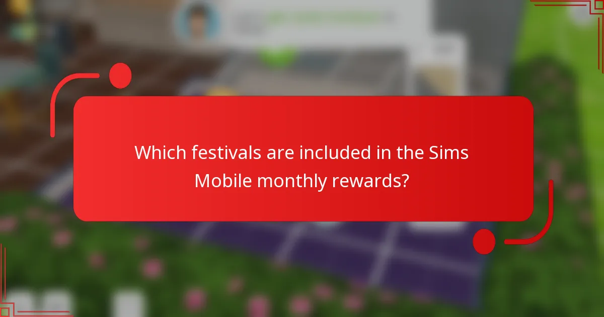 Which festivals are included in the Sims Mobile monthly rewards?