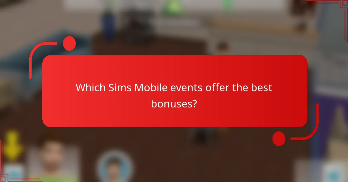 Which Sims Mobile events offer the best bonuses?